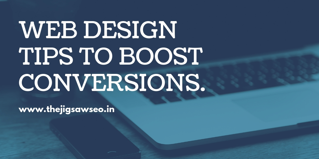 Web Design Tips To Boost Conversions | Search Engine Optimization Blog