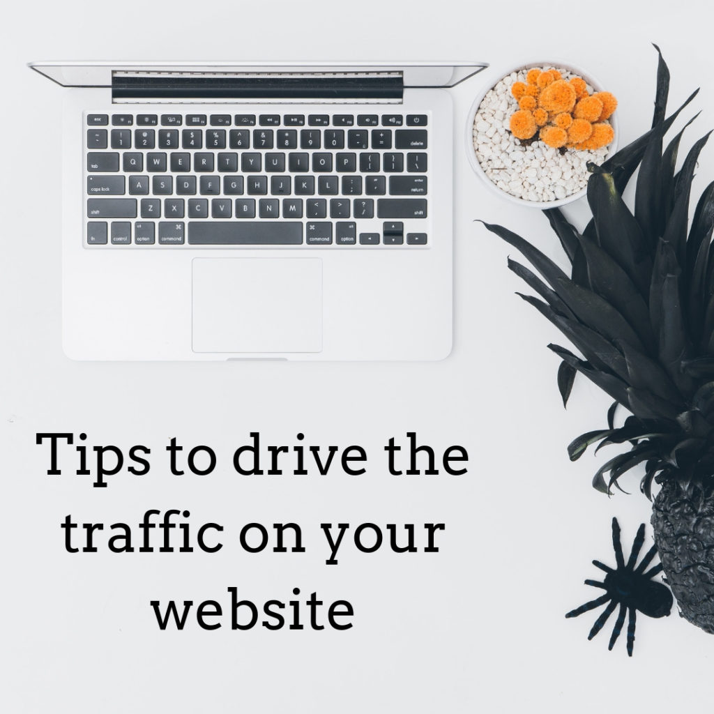 Tips to drive the traffic on your website